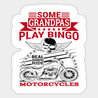 Some grandpas play bingo real grandpas ride motorcycles Sticker